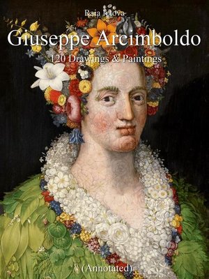 cover image of Giuseppe Arcimboldo-- 120 Drawings & Paintings (Annotated)